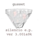 Gusset - Silencio E.P. Version 3.001a9k